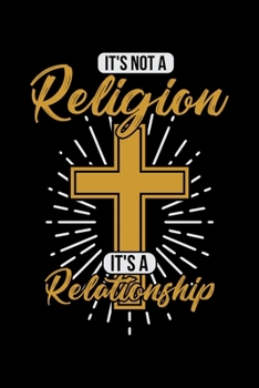 Paperback It's not a Religion, it's a Relationship: 6x9 120 pages quad ruled - Your personal Diary Book