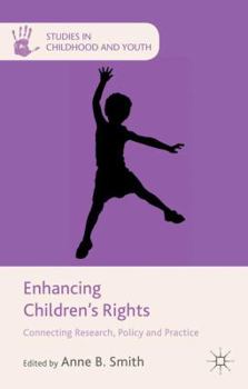 Hardcover Enhancing Children's Rights: Connecting Research, Policy and Practice Book