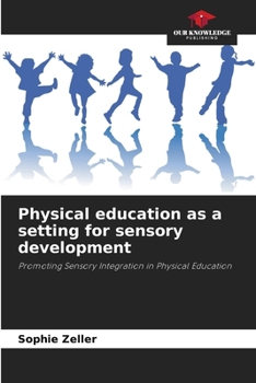 Paperback Physical education as a setting for sensory development Book