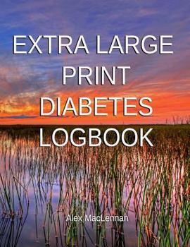 Paperback Extra Large Print Diabetes Logbook: Blood Glucose and Insulin Book