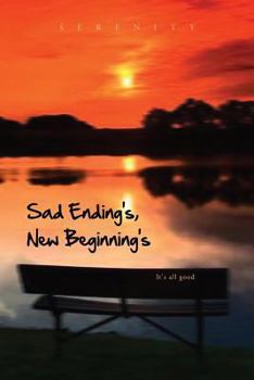 Paperback Sad Ending S, New Beginning S: It's All Good Book