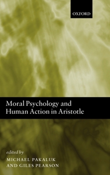 Hardcover Moral Psychology and Human Action in Aristotle Book