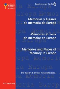 Memorias y lugares de memoria de Europa- Mémoires et lieux de mémoire en Europe- Memories and Places