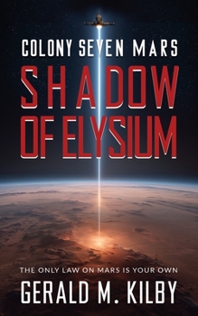 Paperback Shadow of Elysium: Colony Seven Mars (Colony Mars) Book