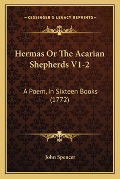Hermas Or The Acarian Shepherds V1-2: A Poem, In Sixteen Books