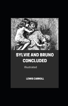 Sylvie And Bruno Concluded Illustrated