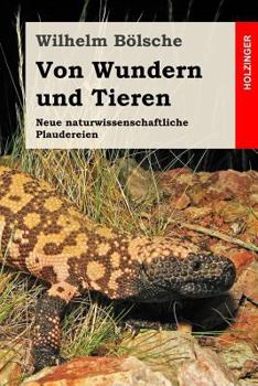 Paperback Von Wundern und Tieren: Neue naturwissenschaftliche Plaudereien [German] Book