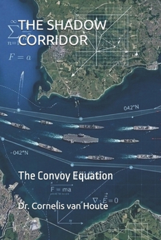 THE SHADOW CORRIDOR: The Convoy Equation (Frost Operational Guides: The Van Houte Method)