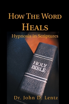 Paperback How The Word Heals: Hypnosis in Scriptures Book