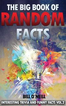 Paperback The Big Book of Random Facts Volume 2: 1000 Interesting Facts And Trivia Book