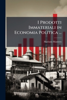 Paperback I Prodotti Immateriali in Economia Politica ... [Italian] Book