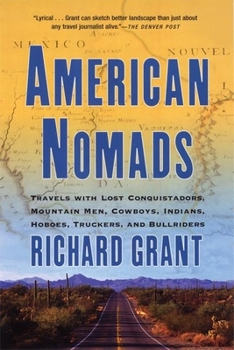 Paperback American Nomads: Travels with Lost Conquistadors, Mountain Men, Cowboys, Indians, Hoboes, Truckers, and Bullriders Book