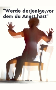Paperback Werde derjenige, vor dem du Angst hast [German] Book