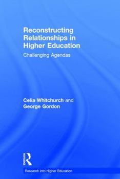 Hardcover Reconstructing Relationships in Higher Education: Challenging Agendas Book