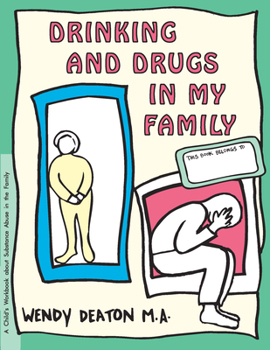 Drinking and Drugs in My Family: A Child's Workbook About Substance Abuse in the Family - Book  of the GROW series