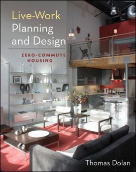 Hardcover Live-Work Planning and Design: Zero-Commute Housing Book