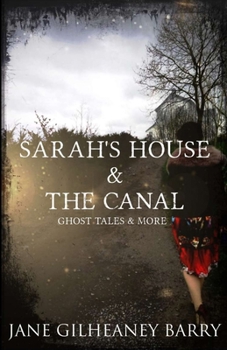 Paperback Sarah's House & The Canal, Ghost Tales and More Book
