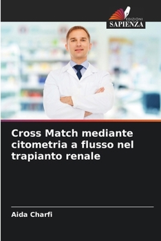 Paperback Cross Match mediante citometria a flusso nel trapianto renale [Italian] Book