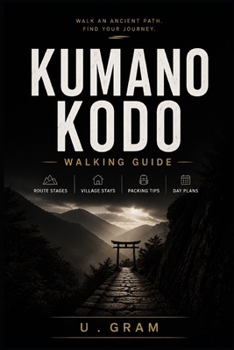 Paperback Kumano Kodo Walking Guide: Route Stages, Village Stays, Packing Tips & Day Plans Book