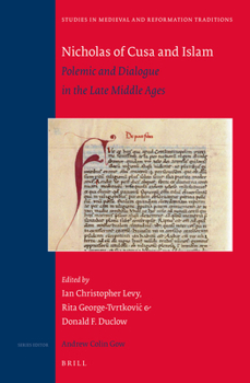 Hardcover Nicholas of Cusa and Islam: Polemic and Dialogue in the Late Middle Ages Book