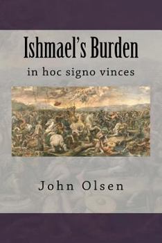 Paperback Ishmael's Burden: in hoc signo vinces Book