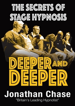 Paperback Deeper and Deeper: the secrets of stage hypnosis Book