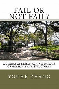 Paperback FAIL or NOT FAIL?: A Glance at Design against Failure of Materials and Structures Book