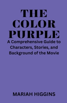 Paperback The Color Purple: A Comprehensive Guide to Characters, Stories, and Background of the Movie Book