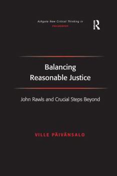 Paperback Balancing Reasonable Justice: John Rawls and Crucial Steps Beyond Book