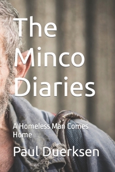Paperback The Minco Diaries: A Homeless Man Comes Home Book