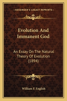 Paperback Evolution And Immanent God: An Essay On The Natural Theory Of Evolution (1894) Book