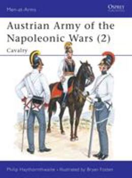 Austrian Army of the Napoleonic Wars (2): Cavalry (Men-at-arms) - Book #181 of the Osprey Men at Arms