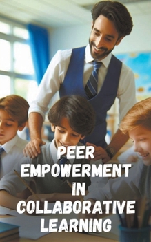 Paperback Peer Empowerment in Collaborative Learning Book