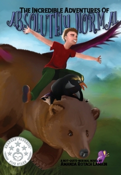 Hardcover The Incredible Adventures of Absolutely Normal Book