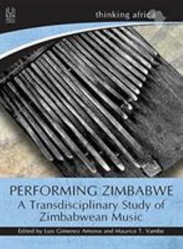 Paperback Performing Zimbabwe: A Transdisciplinary Study of Zimbabwean Music Book