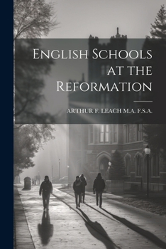 Paperback English Schools at the Reformation Book