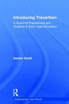 Hardcover Introducing Trevarthen: A Guide for Practitioners and Students in Early Years Education Book