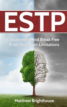 Paperback Estp: Understand And Break Free From Your Own Limitations Book