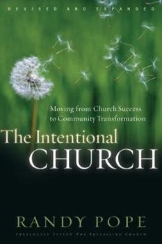 Paperback The Intentional Church: Moving from Church Success to Community Transformation Book