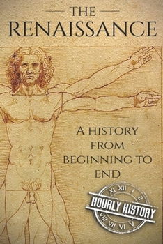 Paperback The Renaissance: A History From Beginning to End Book