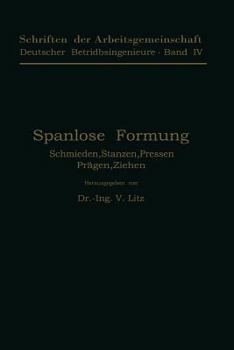 Spanlose Formung. Schmiedenglish, Stanzenglish, Pressenglish, Pragenglish, Ziehenglish