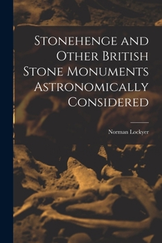 Stonehenge and Other British Stone Monuments Astronomically Considered (1909)