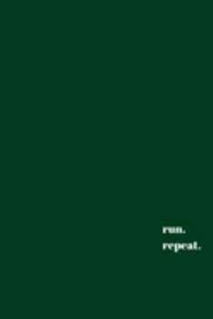 Paperback Run. Repeat: A journal for your running journey Book