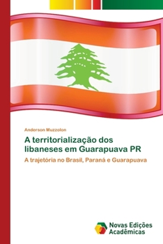 Paperback A territorialização dos libaneses em Guarapuava PR [Portuguese] Book