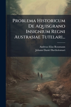 Paperback Problema Historicum De Aquisgrano Insignium Regni Austrasiae Tutelari... [Latin] Book
