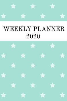 Weekly Planner 2020: Cute Stars Pattern Daily Weekly Organizer Agenda I Lined Note Pages I Monthly Overview 2021 I  Schedule Gift For Girls Kids And Women