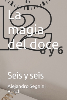 Paperback La magia del doce: Seis y seis [Spanish] Book