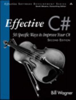 Paperback Effective C# (Covers C# 4.0): 50 Specific Ways to Improve Your C# Book