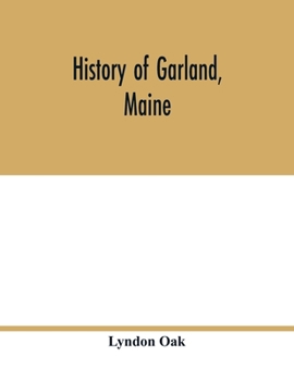 Paperback History of Garland, Maine Book