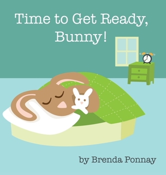 Hardcover Time to Get Ready, Bunny! Book